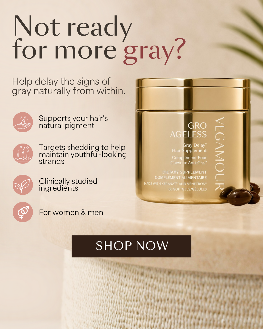 Vegamour GRO Ageless gray delay supplement ad